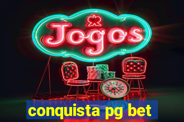 conquista pg bet